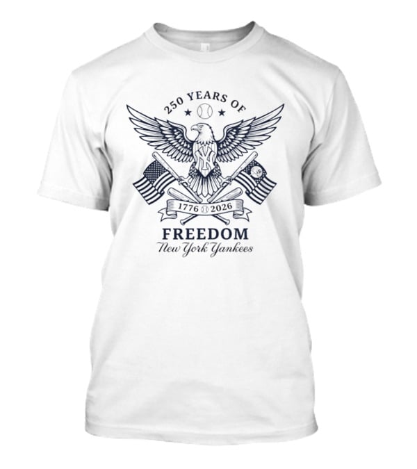 250 Years Of Freedom New York Yankees Eagle 1776 2026 T-Shirt