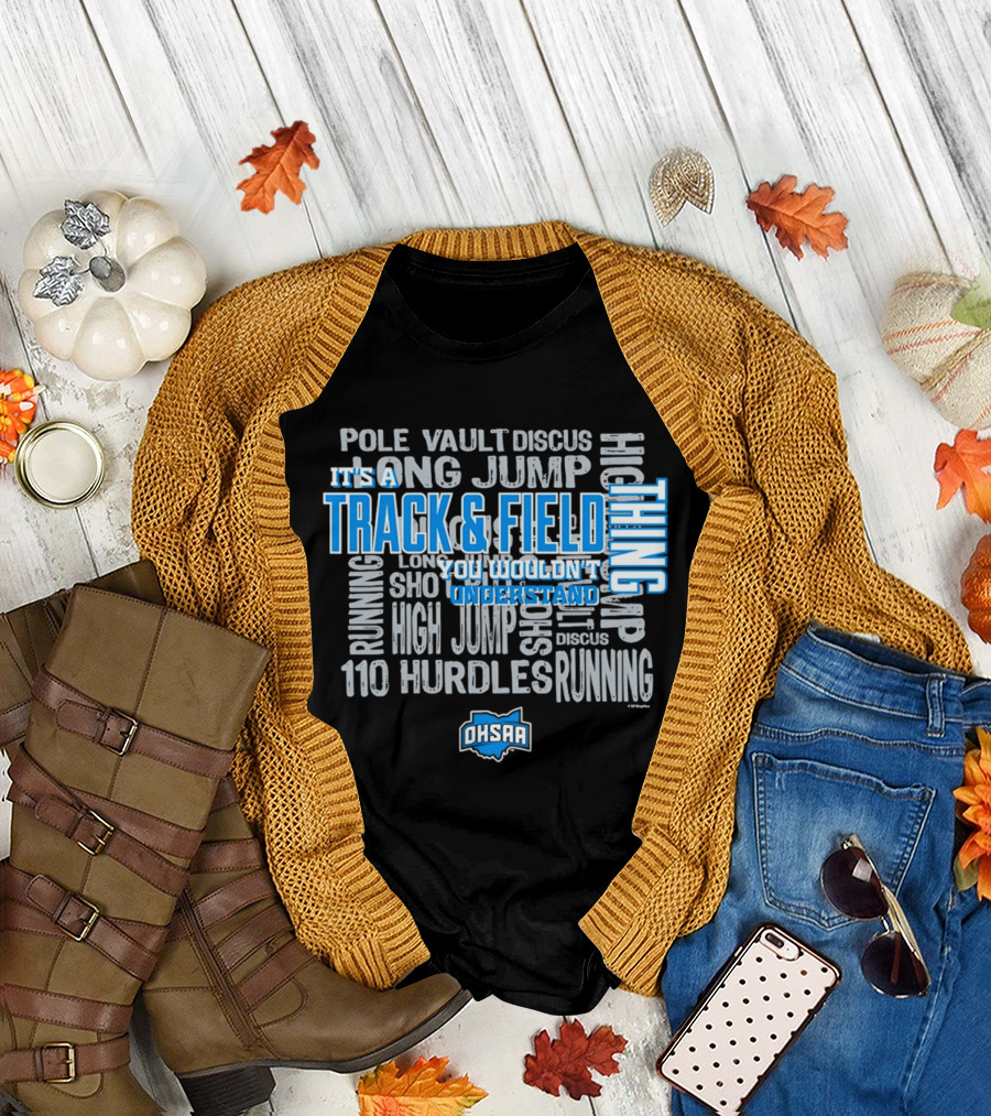 OHSAA Track & Field Thing You Wouldn't Understand Long Jump Pole Vault Discus High Jump Running 110 Hurdles T-Shirt