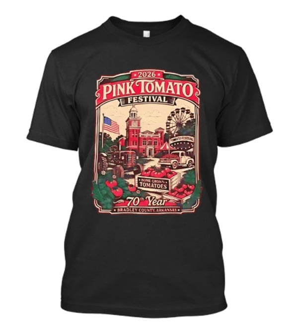 2026 Pink Tomato Festival 70th Year Warren Arkansas Bradley County Home Grown Tomatoes T-Shirt