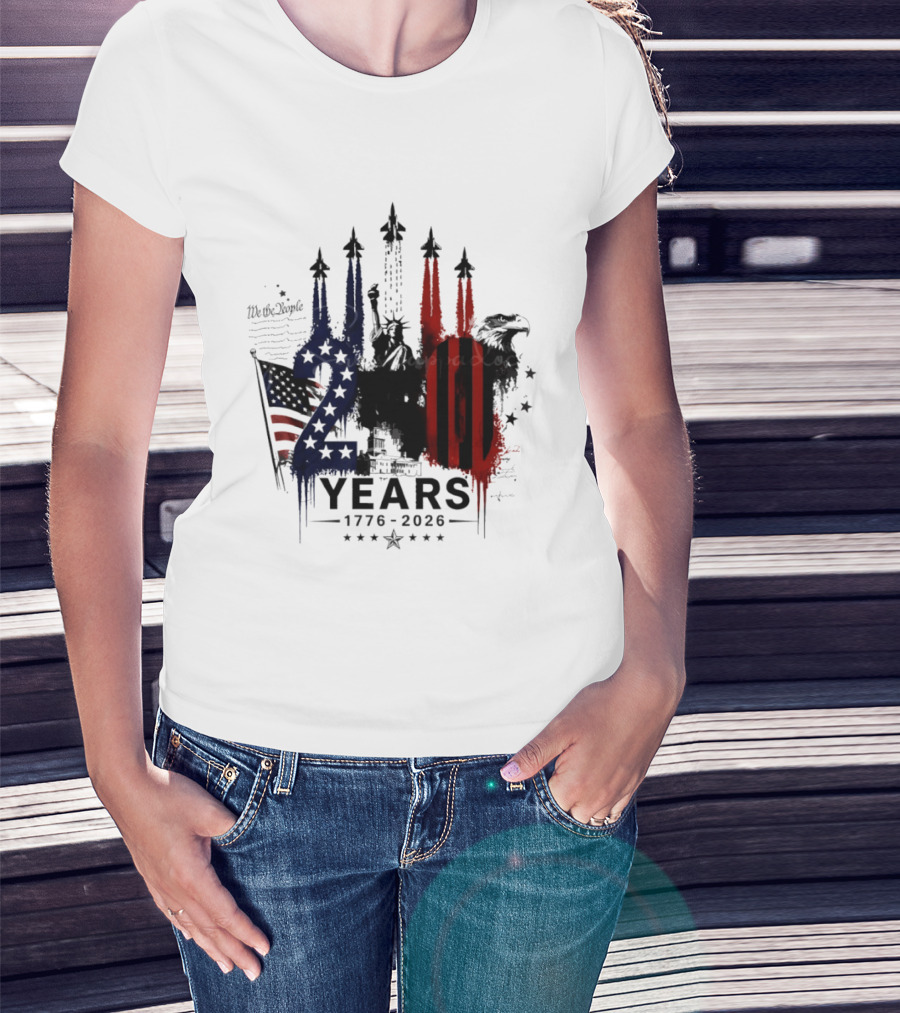 Semiquincentennial 250 Years 1776 2026 USA We The People Fireworks Statue Of Liberty Bald Eagle American Flag T-Shirt