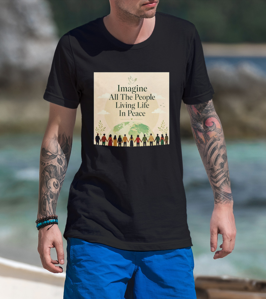 Imagine All The People Living Life In Peace Dove Earth Unity T-Shirt