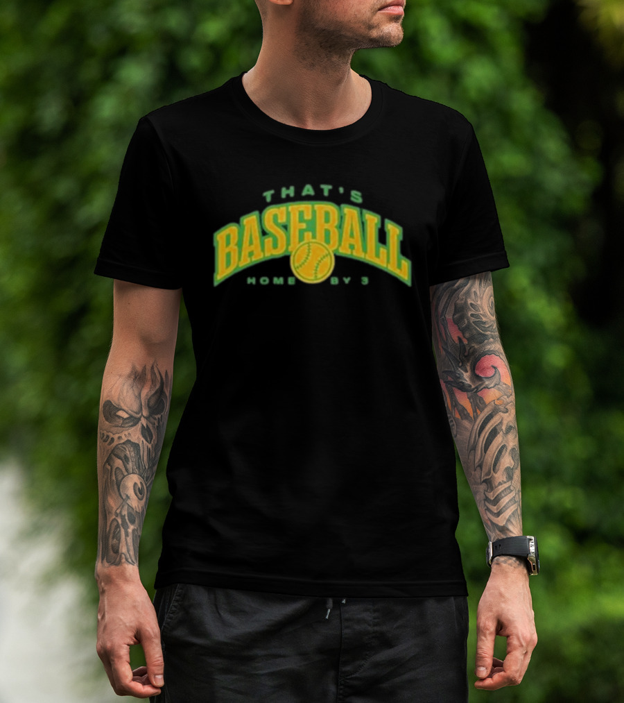 That's Baseball Home By 3 Iconic Green Yellow T-Shirt