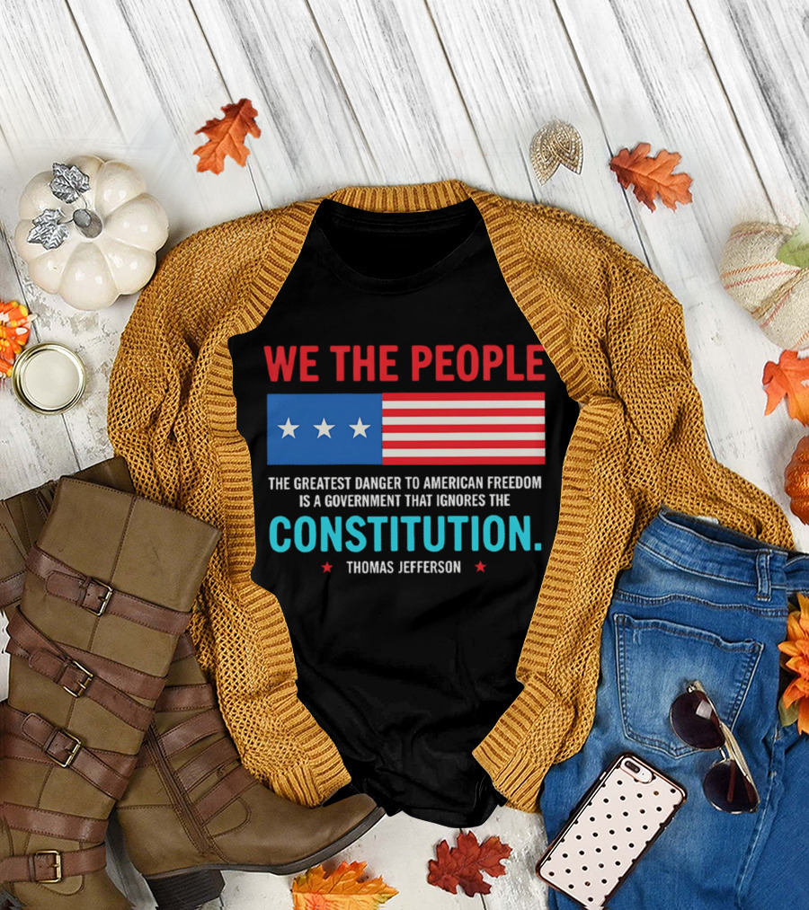 We the People Flag American Freedom Constitution Thomas Jefferson T-Shirt