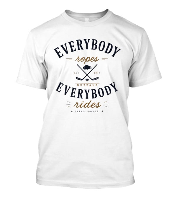 Buffalo Sabres Hockey Everybody Ropes Everybody Rides EST 1970 T-Shirt