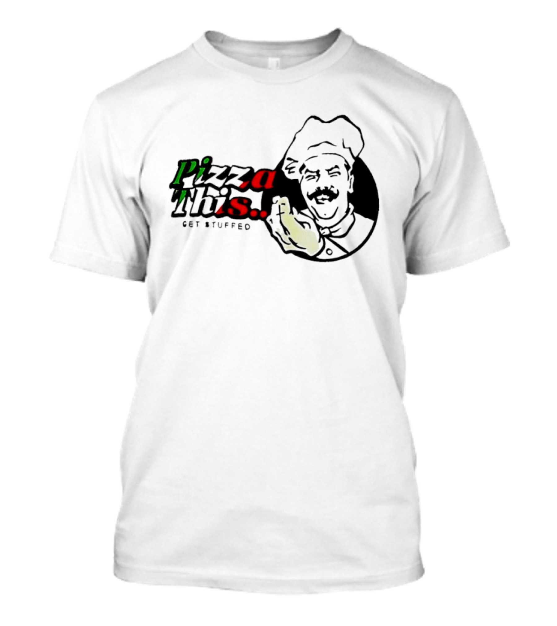 Pizza This Get Stuffed Chef Gesture Graphic Fun T-Shirt