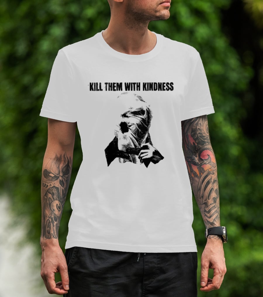 Kill Them With Kindness Text With Masked Figure T-Shirt