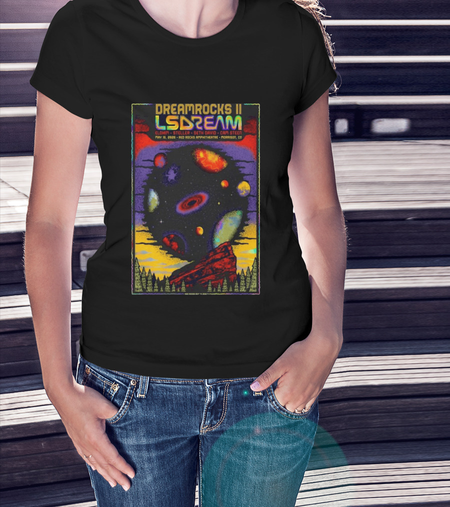 DREAMROCKS II LSDREAM Elohim Steller Seth David Cam Steen May 16 2026 Red Rocks Amphitheatre Morrison CO T-Shirt