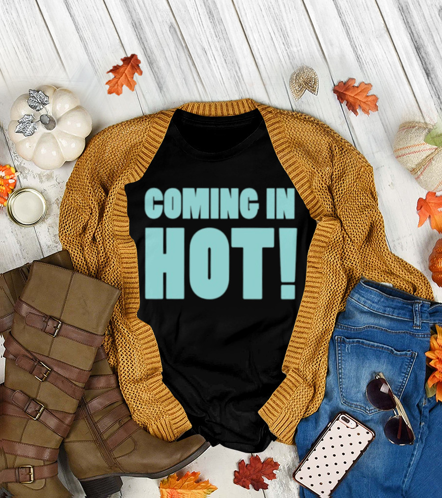 Coming in Hot! Bold Statement Text in Light Blue Block Letters T-Shirt