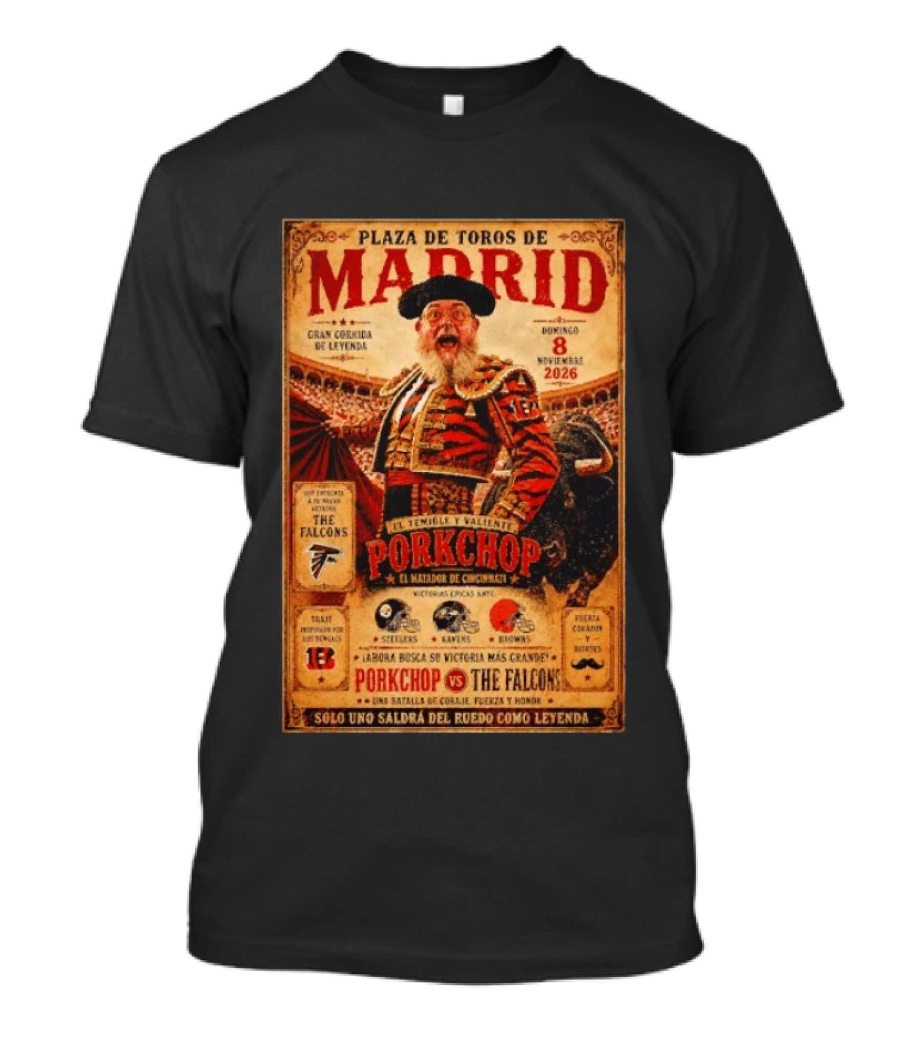 Plaza De Toros De Madrid Porkchop El Matador De Cincinnati Vs Falcons Browns Steelers Chiefs Legendary Battle T-Shirt