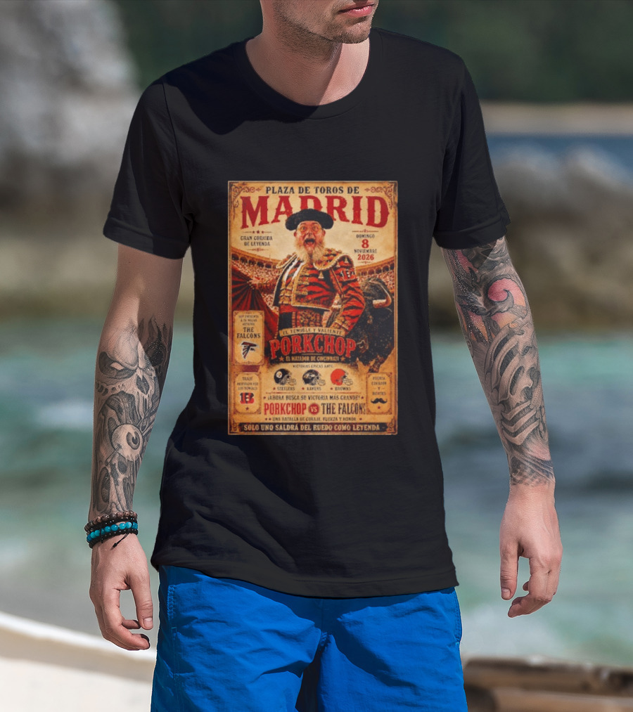 Plaza De Toros De Madrid Porkchop El Matador De Cincinnati Vs Falcons Browns Steelers Chiefs Legendary Battle T-Shirt
