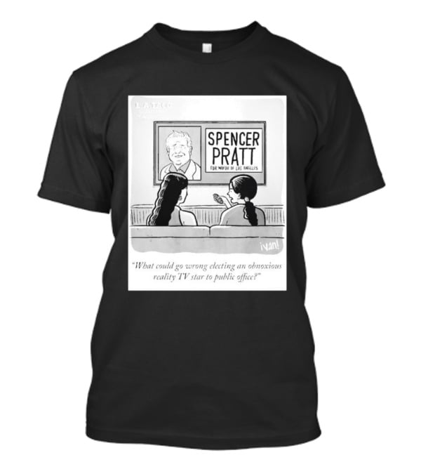 Spencer Pratt For Mayor Of Los Angeles Reality TV Star Public Office Question T-Shirt