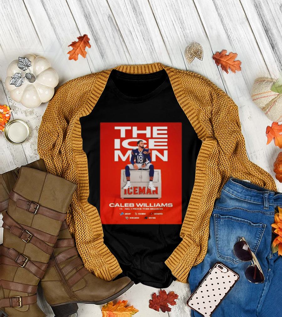 The Iceman Caleb Williams Chicago Bears vs No 1 Picks This Season T-Shirt