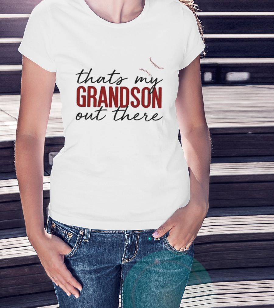 That's My Grandson Out There T-Shirt