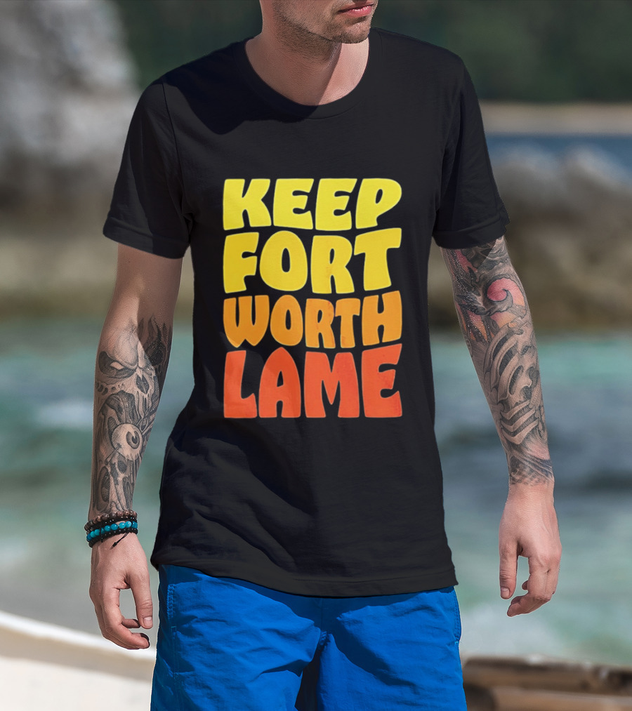 Keep Fort Worth Lame Retro Colorful T-Shirt