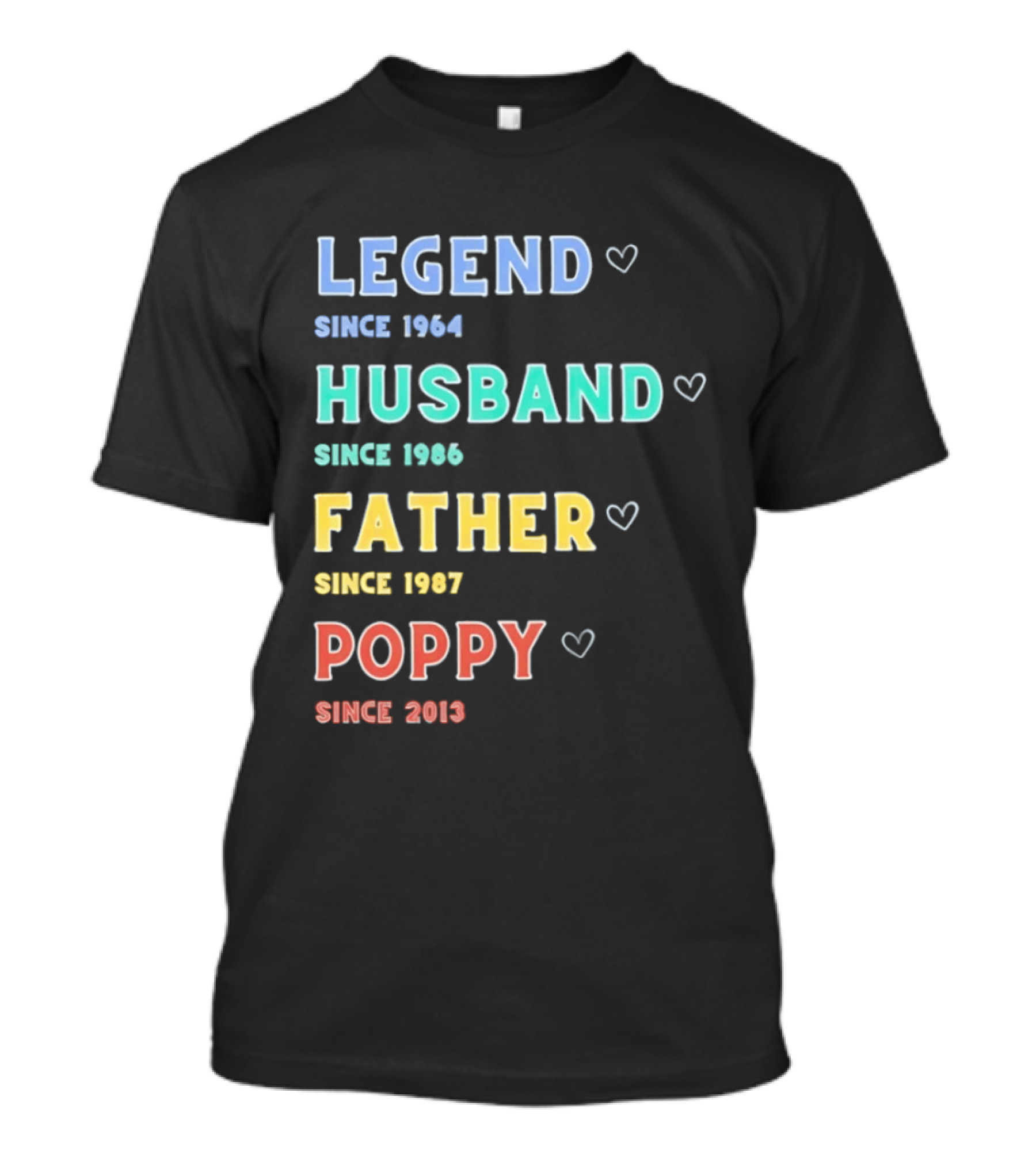 Legend Since 1964 Husband Since 1990 Father Since 1997 Poppy Since 2013 T-Shirt