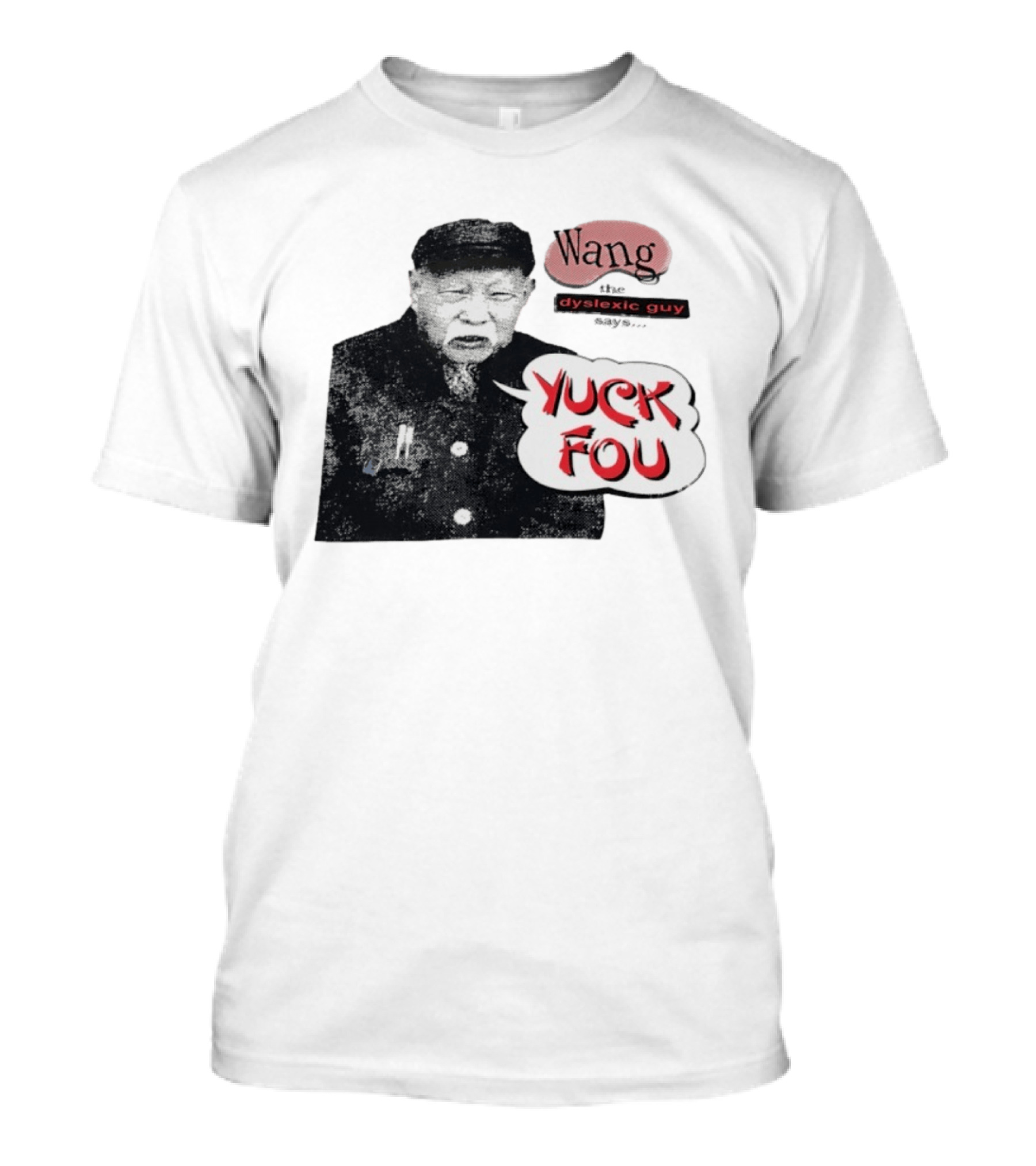 Wang Dyslexic Guy Yuck Fou T-Shirt