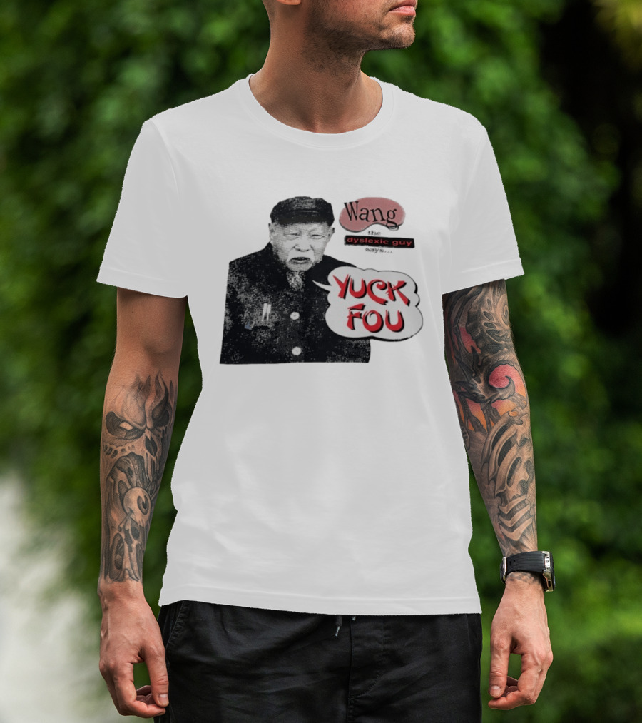 Wang Dyslexic Guy Yuck Fou T-Shirt