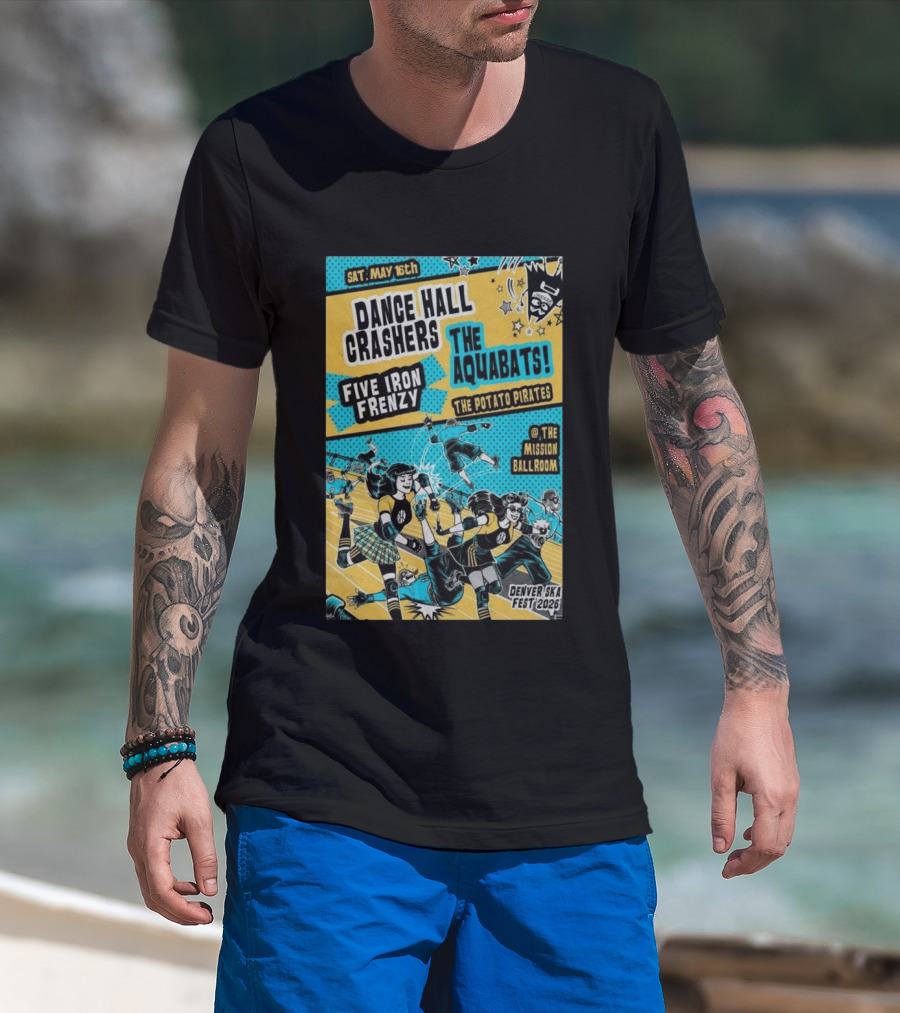 Dance Hall Crashers The Aquabats Five Iron Frenzy The Potato Pirates May 16 2026 Denver Mission Ballroom Denver Ska Fest T-Shirt
