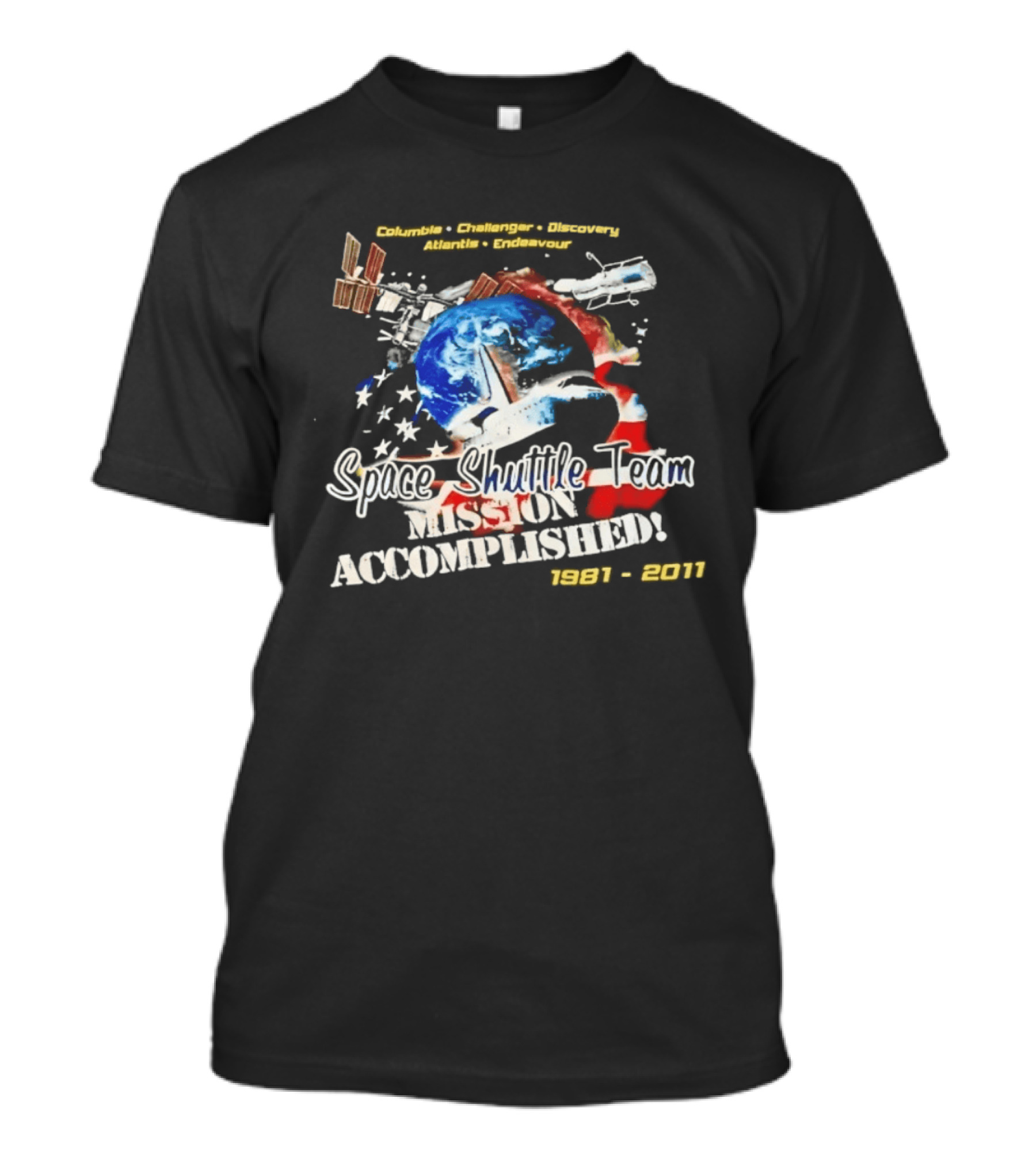 Columbia Challenger Discovery Atlantis Endeavour Space Shuttle Team Mission Accomplished 1981 2011 T-Shirt