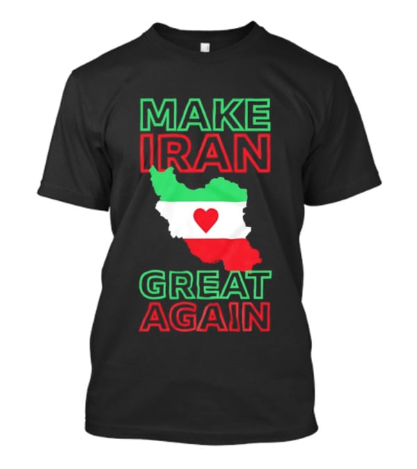 Make Iran Great Again Flag Heart Map T-Shirt