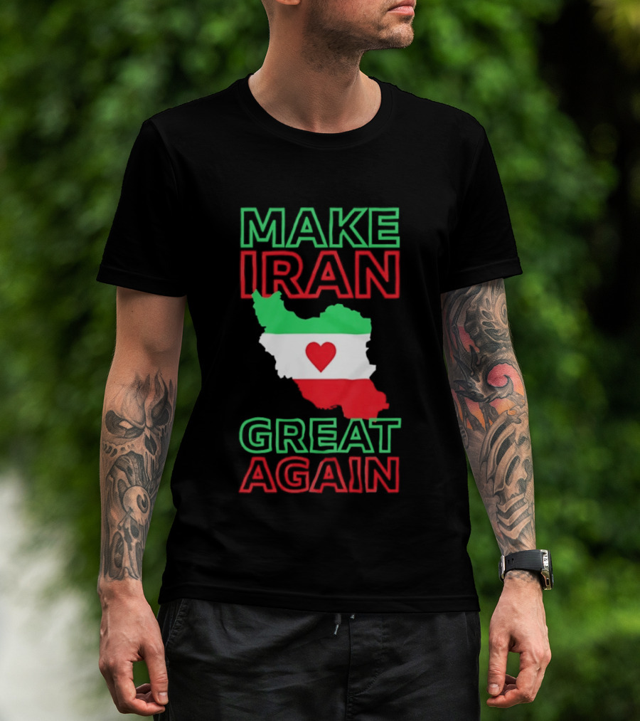 Make Iran Great Again Flag Heart Map T-Shirt