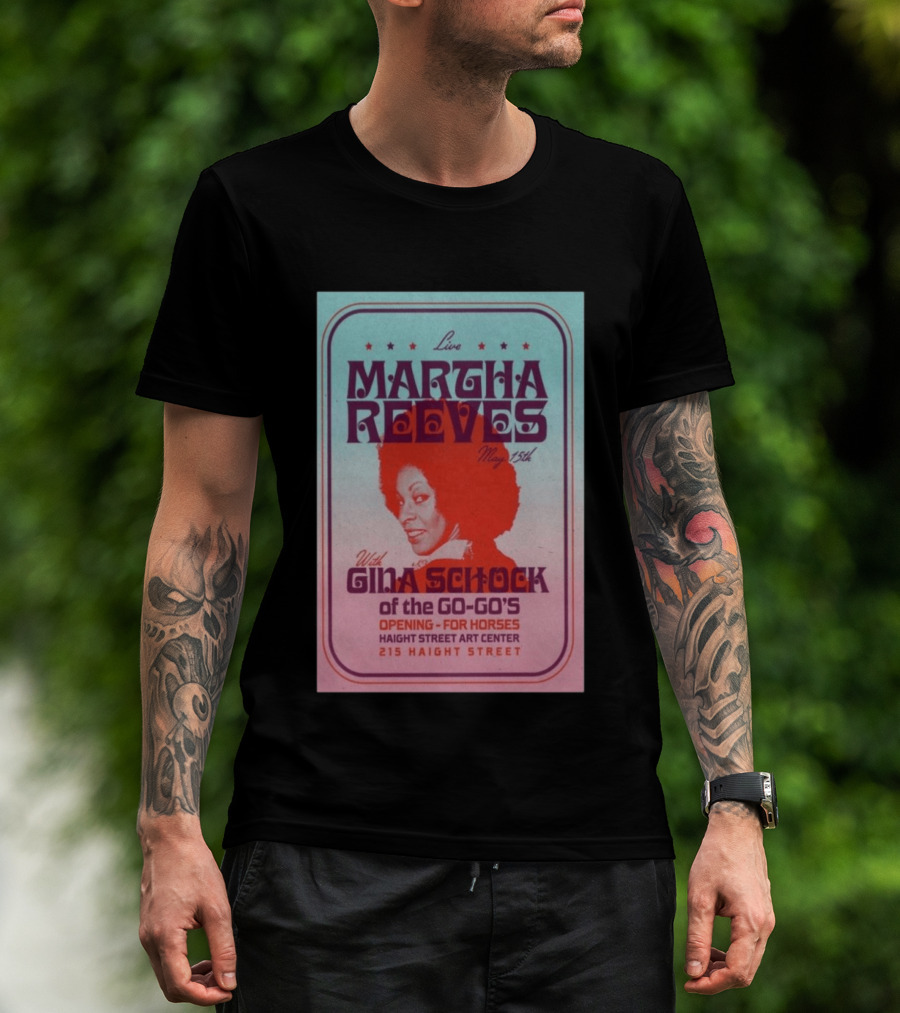 Live Martha Reeves May 15th With Gina Schock Of The Go Go's Haight Street Art Center 215 Haight Street T-Shirt