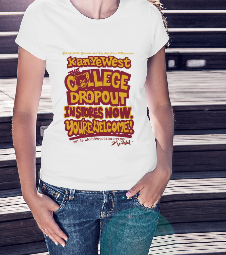 Kanye West College Dropout Bear In Stores Now You're Welcome T-Shirt