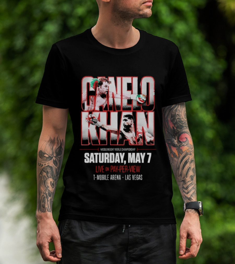 Canelo Khan Saturday May 7 Live On Pay Per View Mobile Arena Las Vegas Boxing Match T-Shirt
