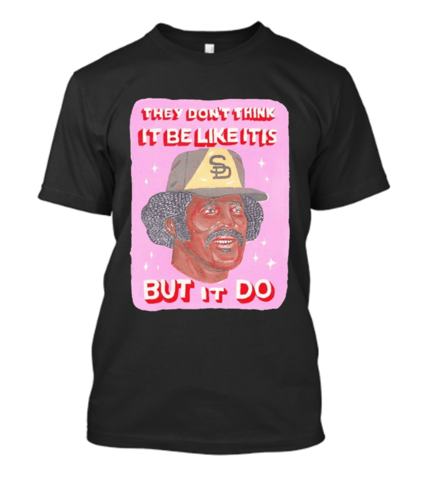 Oscar Gamble San Diego Padres They Don't Think It Be Like It Is But It Do MLB Vintage Meme T-Shirt