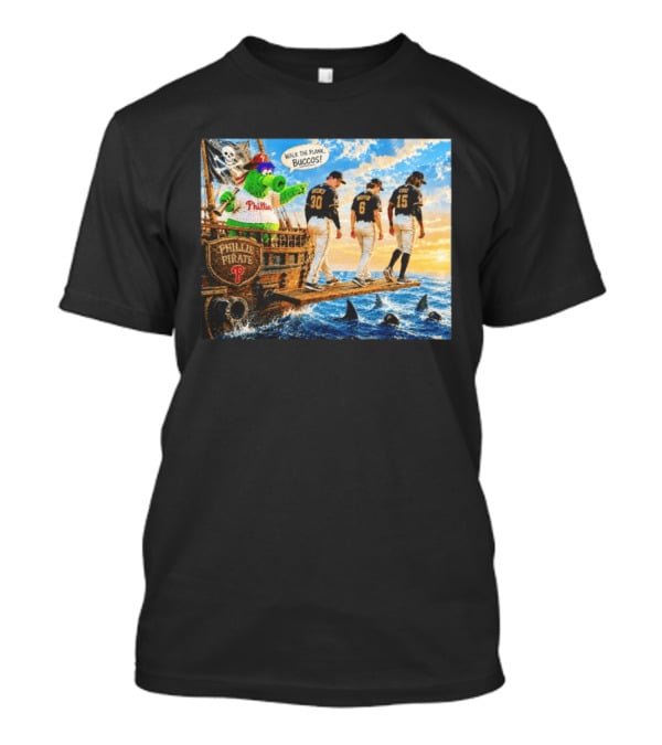 Philadelphia Phillies Pirate Phanatic Vs Pittsburgh Pirates Walk The Plank Bucos T-Shirt
