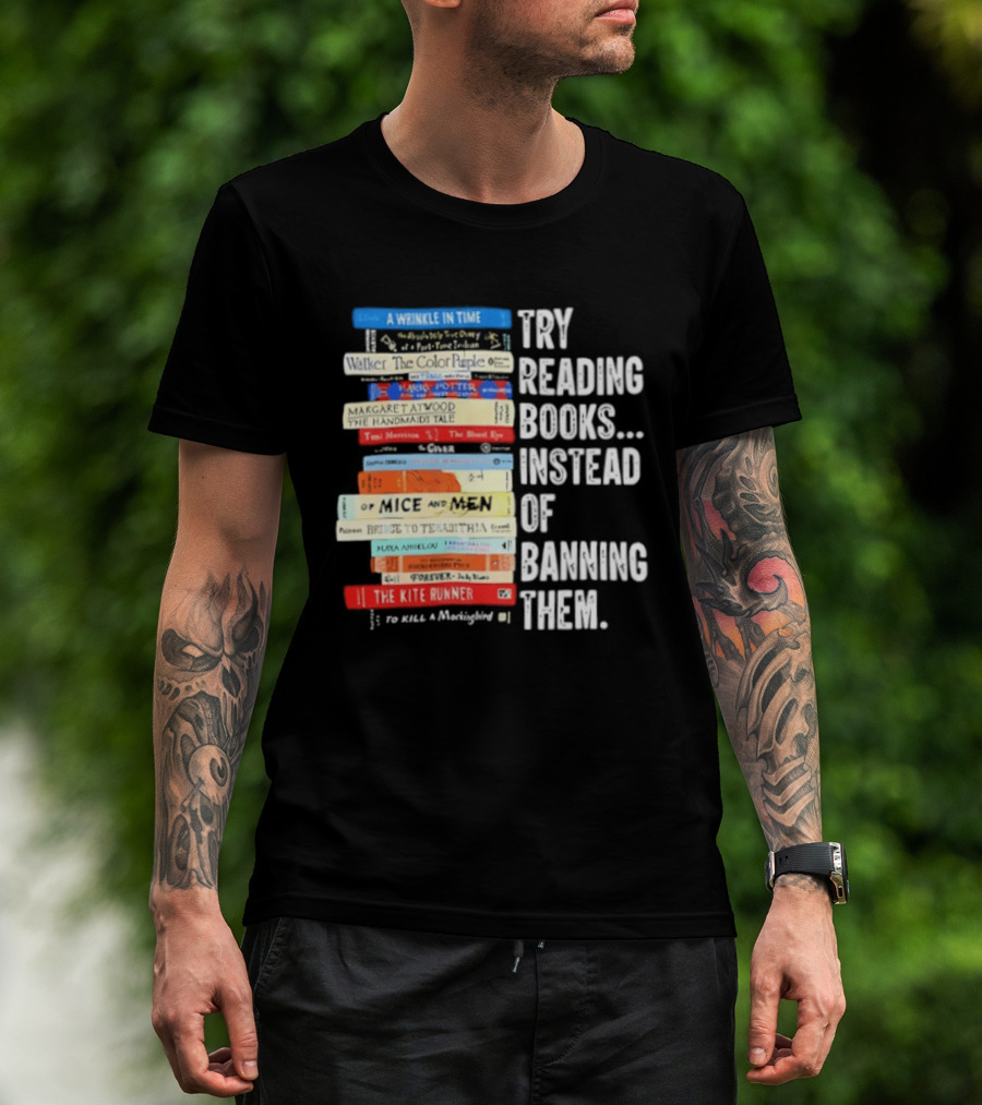 Try Reading Books Instead Of Banning Them Stacked Books A Wrinkle In Time Toni Morrison The Bluest Eye The Kite Runner T-Shirt