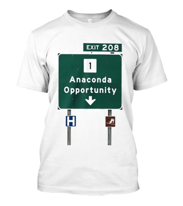 Anaconda Opportunity Highway Sign Exit 208 T-Shirt