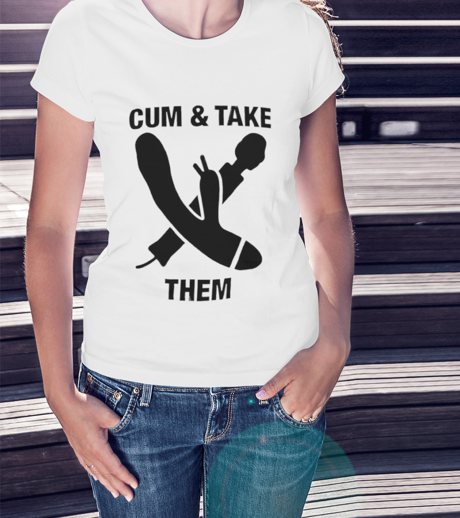 Cum & Take Them Sword And Dildo T-Shirt