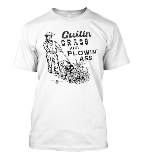 Cuttin Grass And Plowin Ass Vintage Farmer T-Shirt