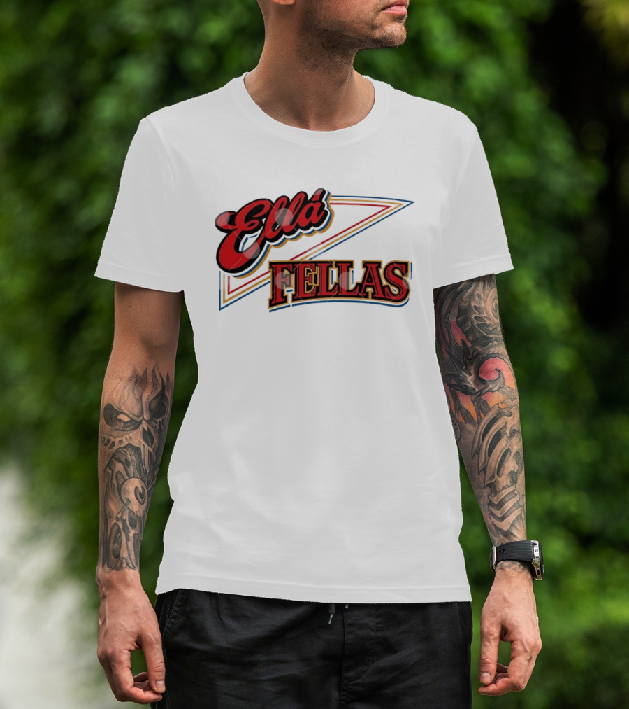 Ella Fellas T-Shirt