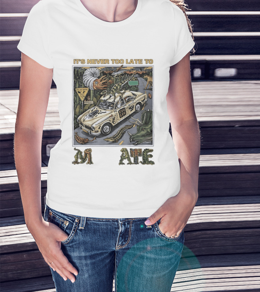 Its Never Too Late To Evolve Mutate Journey With Ancient Creatures T-Shirt