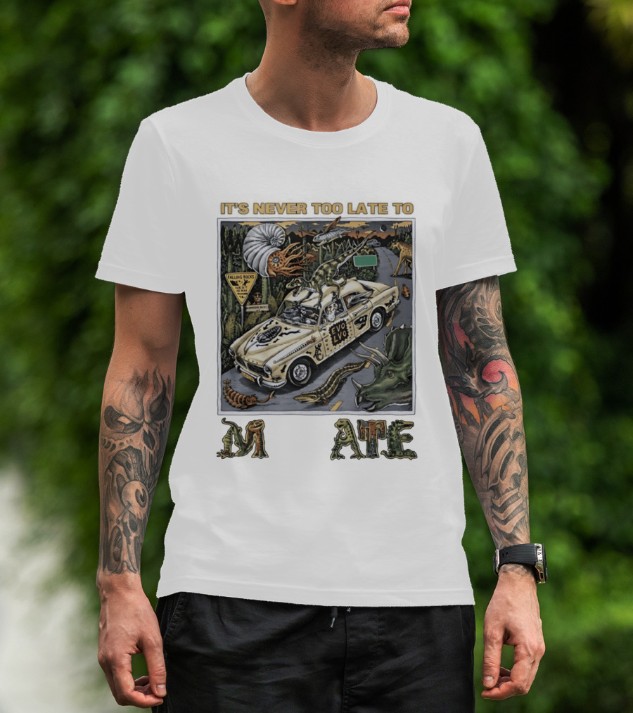 Its Never Too Late To Evolve Mutate Journey With Ancient Creatures T-Shirt
