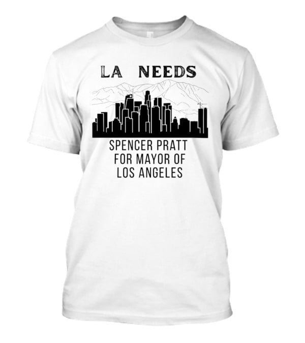La Needs Spencer Pratt For Mayor Of Los Angeles Skyline Mountains T-Shirt