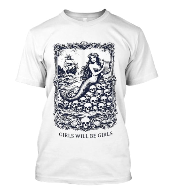 Mermaid Girls Will Be Girls T-Shirt