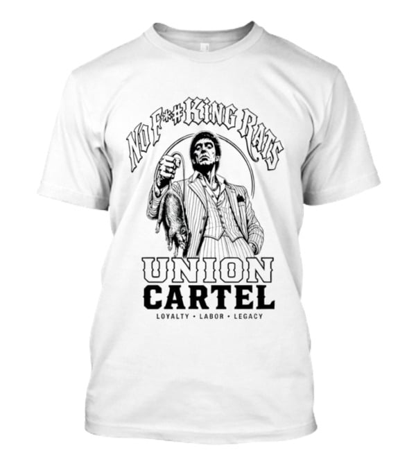 No F#%king Rats Union Cartel Loyalty Labor Legacy T-Shirt