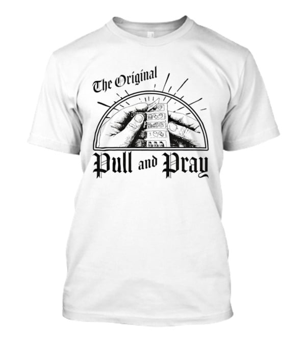 The Original Pull And Pray Ladder T-Shirt