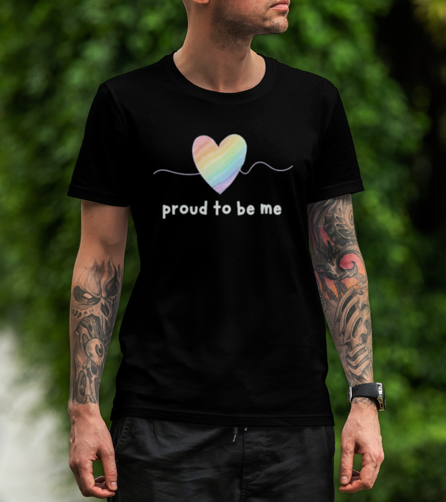Proud To Be Me Rainbow Pride Heart T-Shirt
