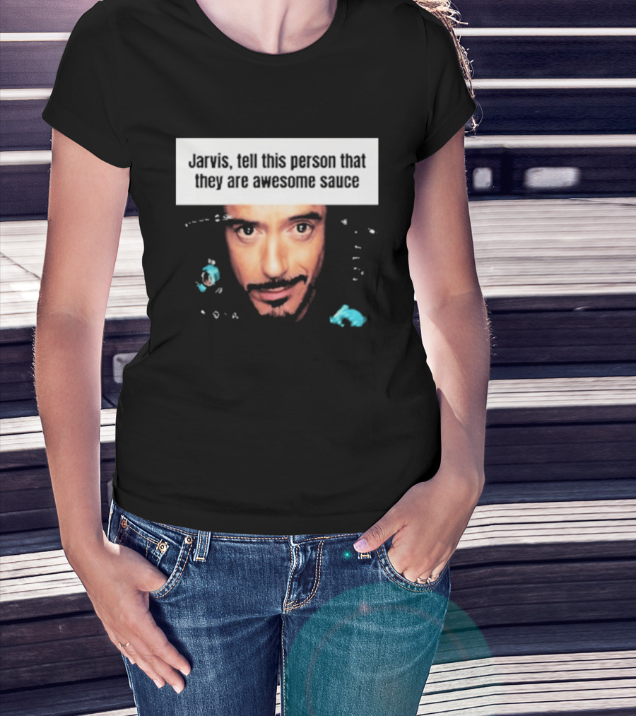 Jarvis Tell This Person That They Are Awesome Sauce Hootpop T-Shirt