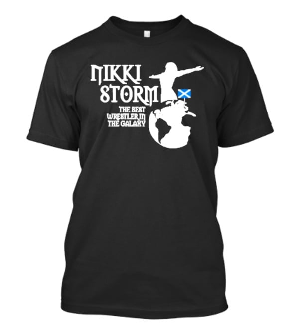 Nikki Storm The Best Wrestler In The Galaxy With Scottish Flag T-Shirt