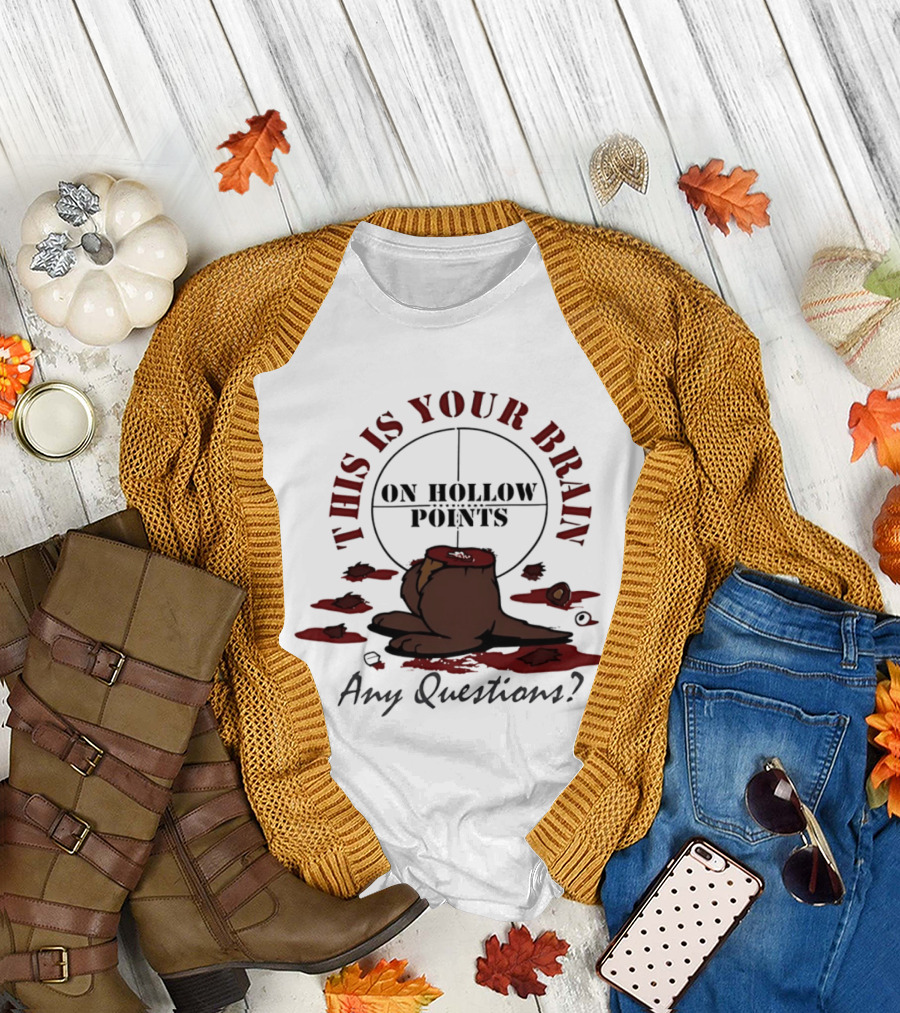 This Is Your Brain on Hollow Points Squirrel Any Questions T-Shirt