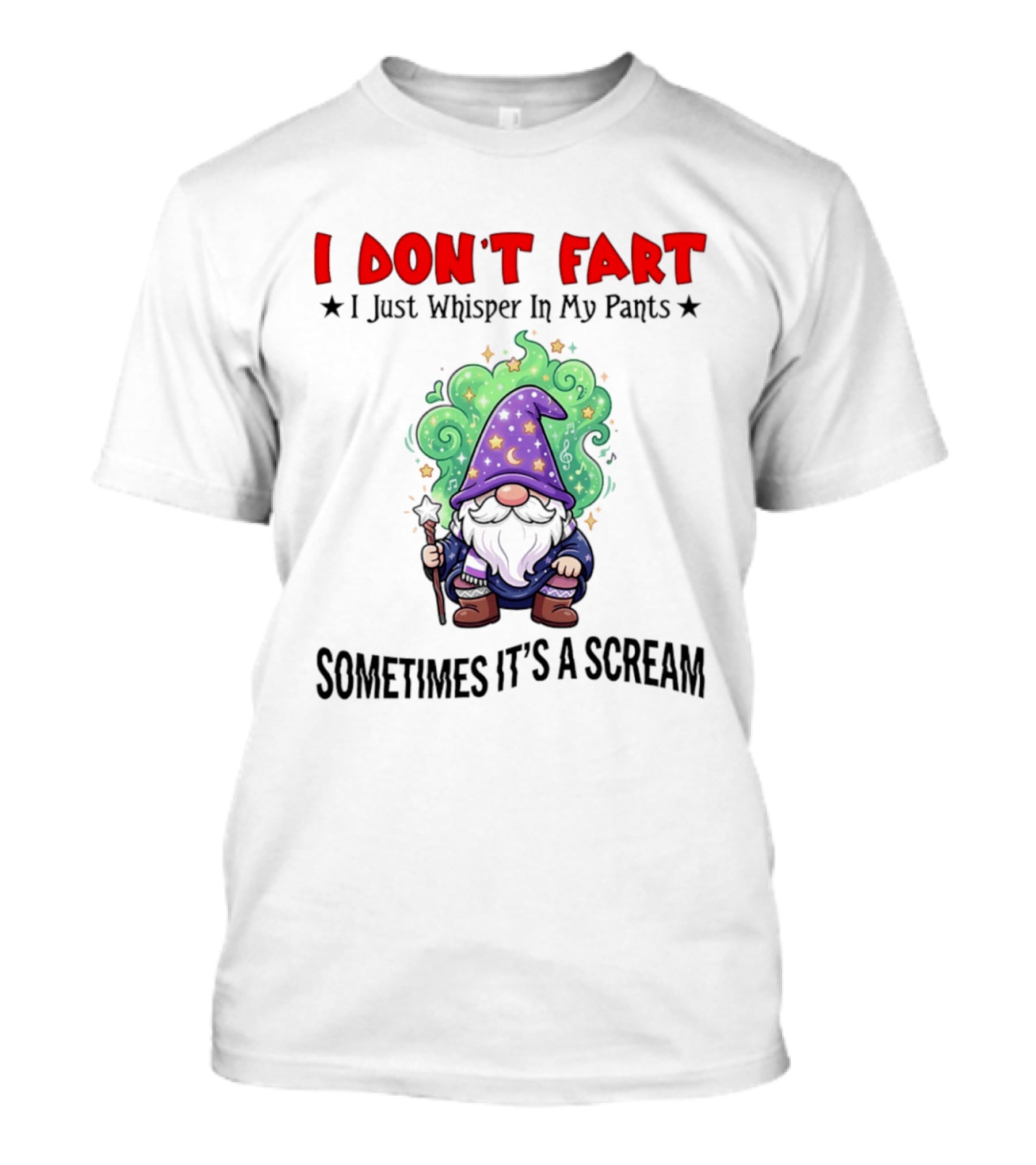 I Don't Fart I Just Whisper In My Pants Sometimes It's A Scream Wizard T-Shirt
