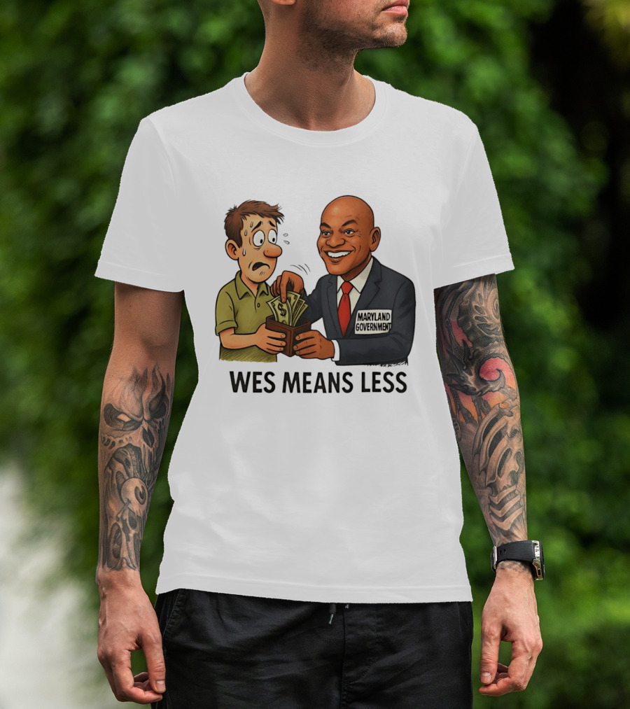 Wes Means Less Maryland Government Political Cartoon T-Shirt