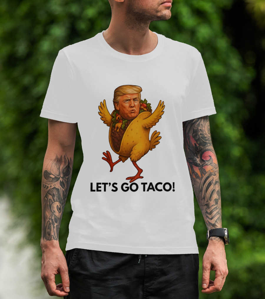 Let's Go Taco Donald Trump Turkey Body T-Shirt