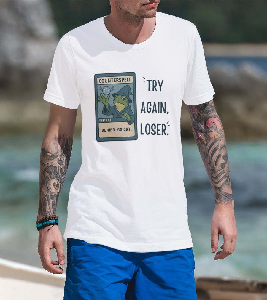 Magic The Gathering Frog Wizard Counterspell Denied Go Cry Try Again Loser T-Shirt