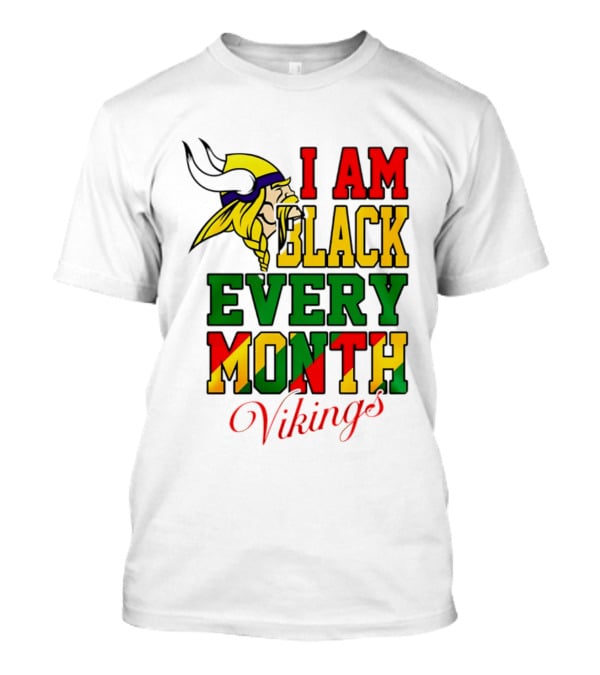 Minnesota Vikings I Am Black Every Month T-Shirt
